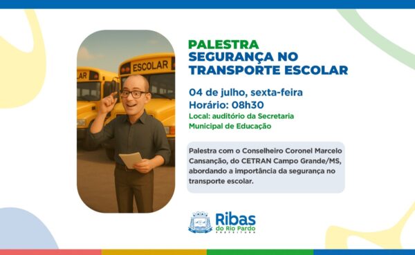 Prefeitura de Ribas realiza palestra sobre segurança no transporte escolar com especialista do Cetran/MS